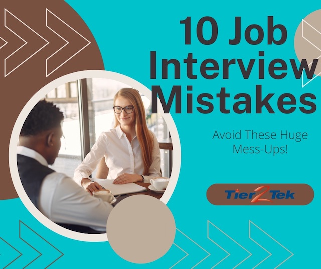 job interview mistakes - tier2tek staffing - 1