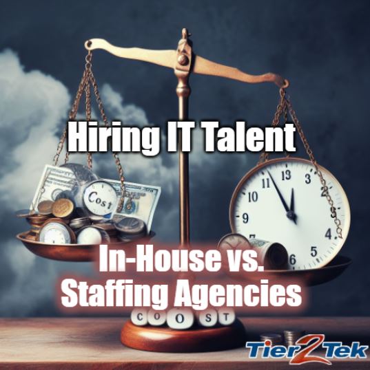 Hiring IT Talent In-House vs. Staffing Agencies
