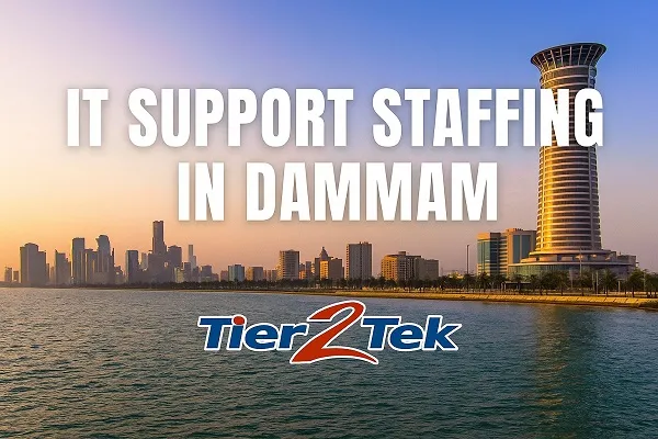 Skyline of Dammam with IT Support Staffing in Dammam text and Tier2Tek Staffing logo