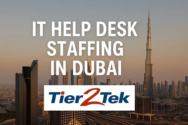 Dubai skyline at sunset with IT Help Desk Staffing in Dubai text and Tier2Tek Staffing logo.