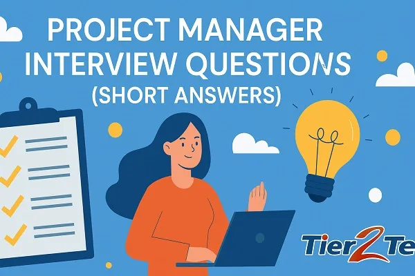 A vibrant illustration titled "PROJECT MANAGER INTERVIEW QUESTIONS (SHORT ANSWERS)" with a clipboard, woman on a laptop, lightbulb, and the Tier2Tek logo on a blue background.
