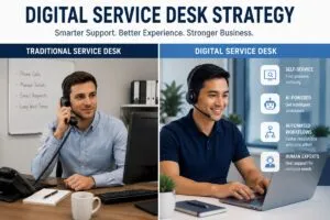 Digital Service Desk Strategy comparison showing traditional service desk support and modern digital service desk capabilities.